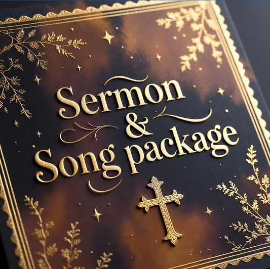 Sermon and Song Package - Song + Sermon